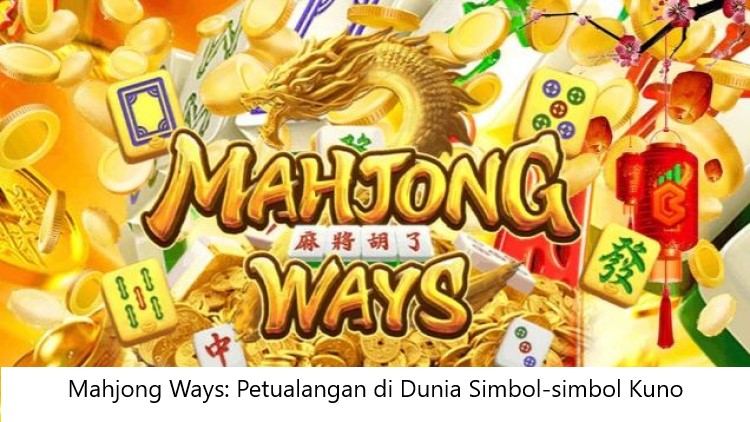 Mahjong Ways: Petualangan di Dunia Simbol-simbol Kuno